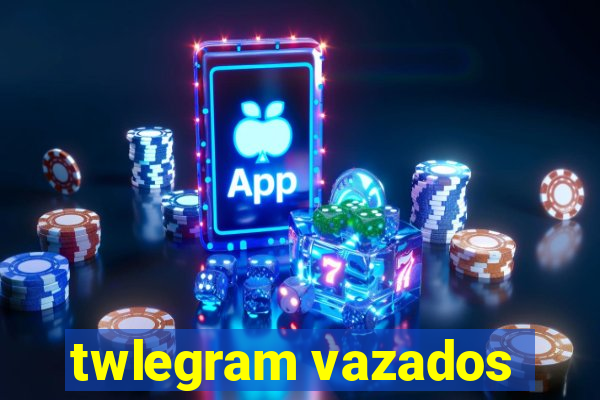 twlegram vazados